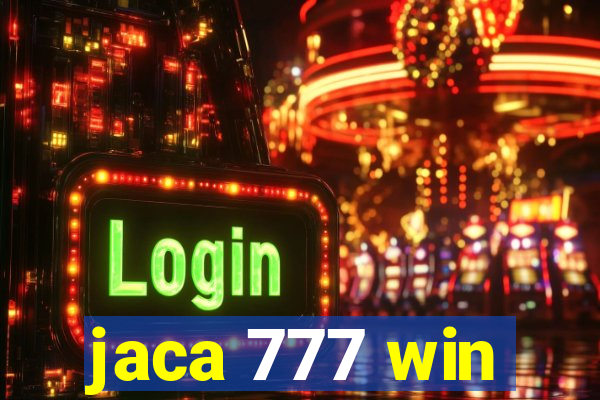 jaca 777 win